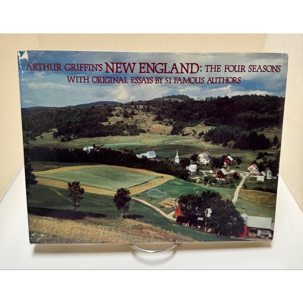 Arthur Griffin's New England: The Four Seasons Original Essays by Famous Authors